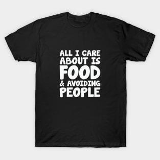 Food & Avoiding People T-Shirt